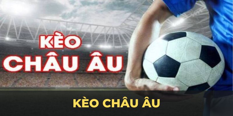 Kèo châu âu