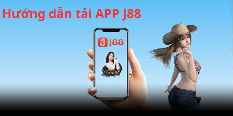 Cách tải app J88 cực đơn giản cho người mới