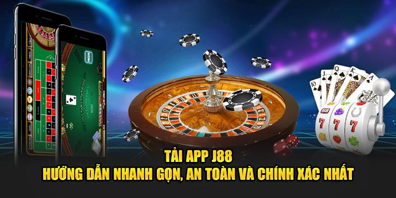 Tải App J88 - Chơi Cá Cược Liền Tay Nhận Ngay Quà Khủng